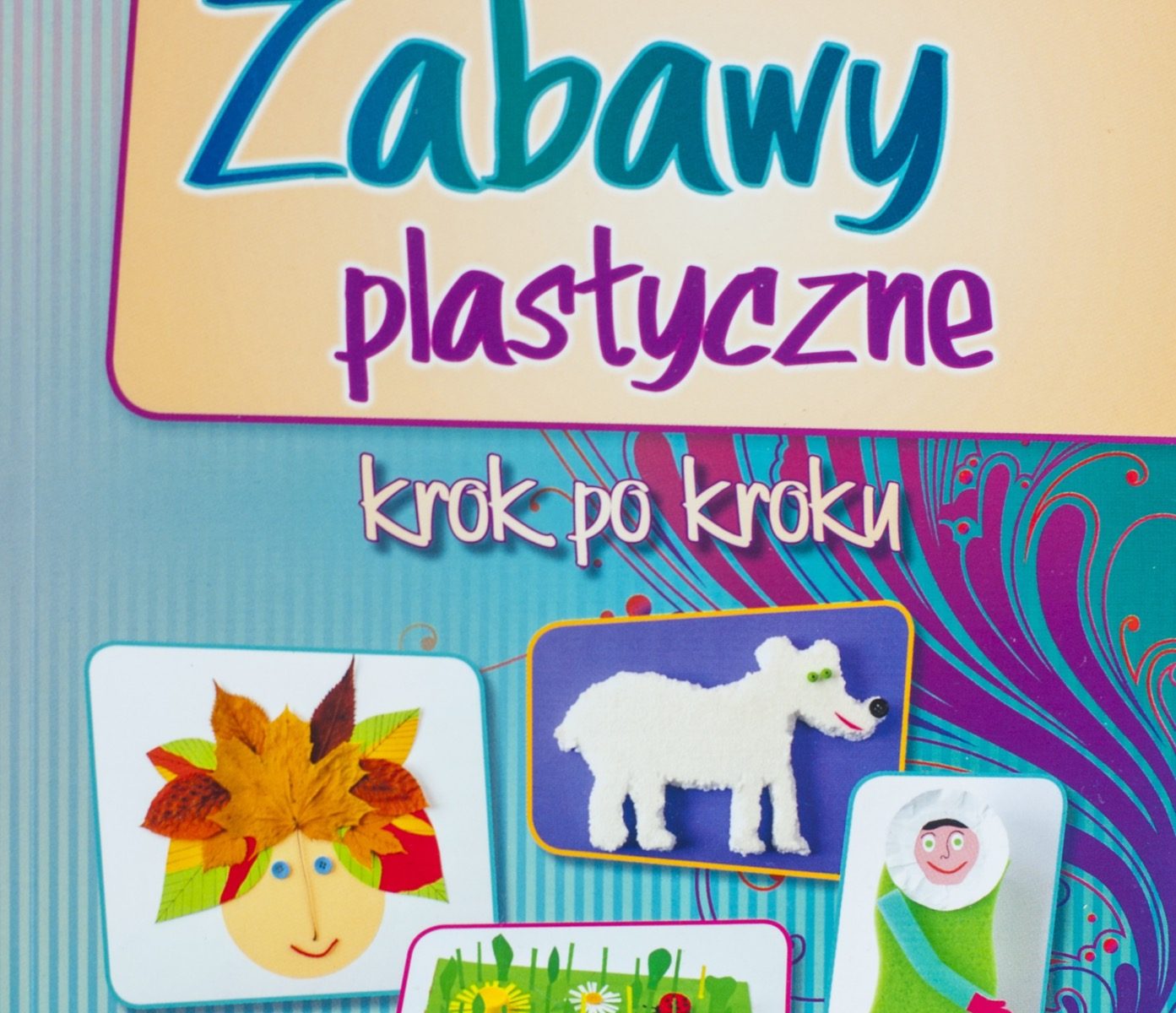 Zabawy plastyczne krok po kroku
